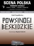 Teatr Cieszyński: "Powsinogi beskidzkie"